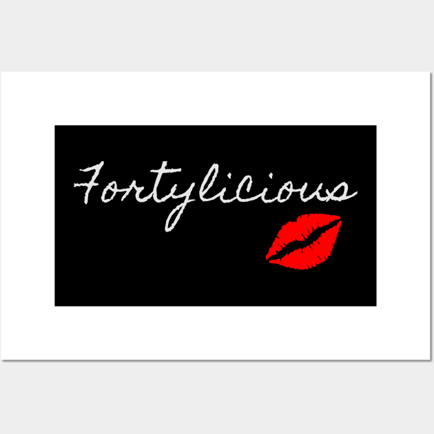 Fortylicious 40th Birthday Lips Funny Birthday Wall Art by Urban7even